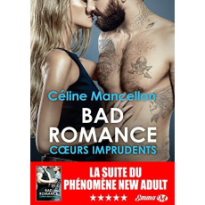 Bad romance Tome 3 : Coeurs imprudents - Mancellon Céline
