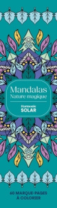 Mandalas Nature magique. 60 marque-pages à colorier - Guilloux Alain