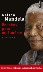 Pensées pour moi-même. Le livre autorisé des citations - Mandela Nelson ; Hatang Sello ; Venter Sahm ; Berr