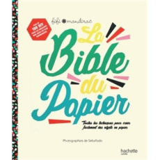 La bible du papier. Toutes les techniques pour créer facilement des objets en papier - Mandirac Fifi
