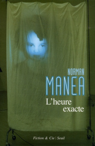 L'HEURE EXACTE - ET AUTRES NOUVELLES - MANEA NORMAN