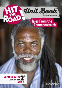 Anglais 2de Unit Book Hit the Road! Tales From the Commonwealth - Cahier séquence (Axe 6), Edition 2 - Manescau Gaël