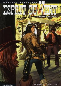 Esprit du Vent Tome 3 : Torches humaines - Manfredi Gianfranco ; Frisenda Pasquale ; Jans Mic