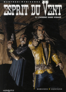 Esprit du Vent Tome 6 : L'homme sans visage - Manfredi Gianfranco ; Frisenda Pasquale ; Lenel Am