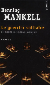 Le guerrier solitaire - Mankell Henning ; Bjurström Christofer
