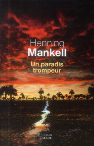 Un paradis trompeur - Mankell Henning ; Cassaigne Rémi