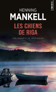 Les chiens de Riga - Mankell Henning ; Gibson Anna