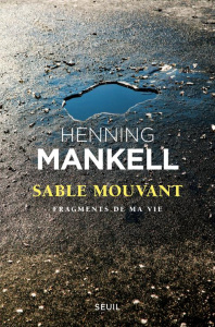 Sable mouvant. Fragments de ma vie - Mankell Henning ; Gibson Anna