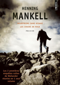 Meurtriers sans visage ; Les chiens de Riga. Les deux premières enquêtes cultes de Wallander - Mankell Henning