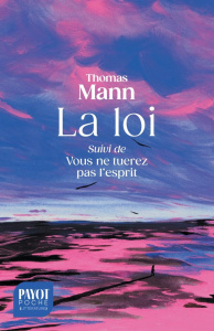 La loi. Suivi de Vous ne tuerez pas l'esprit - Mann Thomas ; Joly Frédéric