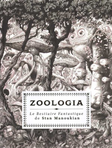 Zoologia. Le bestiaire fantastique - Manoukian Stan