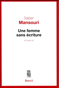 Une femme sans écriture - Mansouri Saber