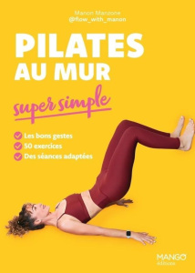 Pilates au mur - Manzone Manon ; Gnaoui Sahra