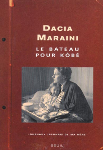 Le bateau pour Kôbé. Journaux japonais de ma mère - Maraini Dacia