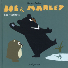 Bob & Marley : Les ricochets - Marais Frédéric ; Dedieu Thierry
