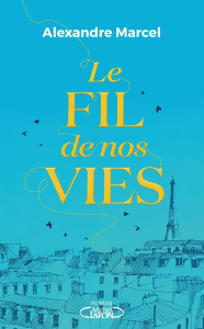 Le fil de nos vies - Marcel Alexandre