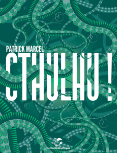 Cthulhu ! - Marcel Patrick