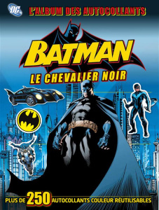 Batman, le chevalier noir. L'album des autocollants - March Julia ; Dolan Hannah ; Grange Emma ; Auverdi