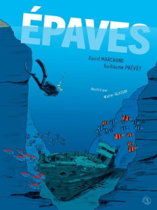 Epaves - Marchand David ; Prévôt Guillaume ; Glassof Walter