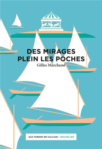 Des mirages plein les poches - Marchand Gilles