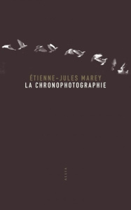 La chronophotographie - Marey Etienne-Jules