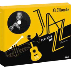 100 ans de jazz Le Monde. Avec 2 CD audio - Margotin Philippe