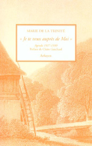 Je te veux auprès de Moi. Agenda 1927-1930 - MARIE DE LA TRINITE