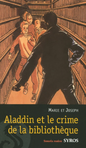 Aladdin et le crime de la bibliothèque - MARIE ET JOSEPH
