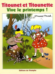 Titounet et Titounette Tome 1 : Vive le printemps ! - MARIE-MAD