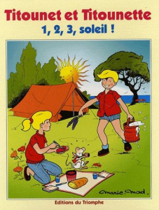 Titounet et Titounette Tome 10 : 1, 2, 3, soleil ! - MARIE-MAD