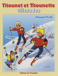 Titounet et Titounette Tome 22 : Glissades - MARIE-MAD