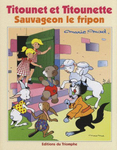 Titounet et Titounette Tome 26 : Sauvageon le fripon - MARIE-MAD