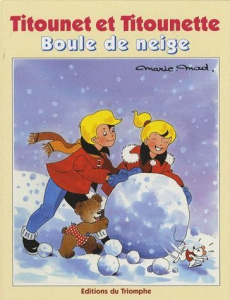 Titounet et Titounette Tome 4 : Boule de neige - MARIE-MAD
