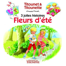 Titounet et Titounette Tome 4 : Fleurs d'été. 3 jolies histoires - MARIE-MAD