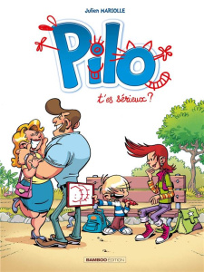 Pilo Tome 1 : T'es sérieux ? - Edition à prix réduit - Mariolle Julien