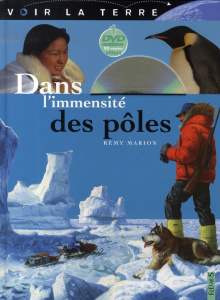 Dans l'immensité des pôles. Avec 1 DVD - Marion Rémy