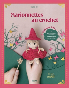 Marionnettes au crochet - Sales Corinne de ; Sauvage Jésus ; Morineau Léa