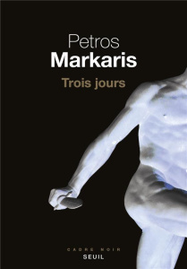 Trois jours - Markaris Petros ; Marcou Loïc ; Volkovitch Michel