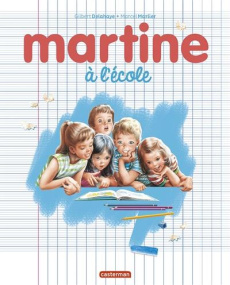 Martine : Martine à l'école - Marlier Marcel ; Delahaye Gilbert