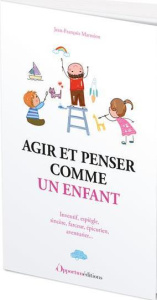 Agir et penser comme un enfant - Marmion Jean-François
