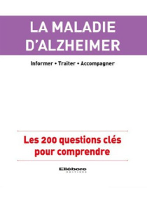 La maladie d'Alzheimer. Les 200 questions clés pour comprendre - Marsaudon Eric