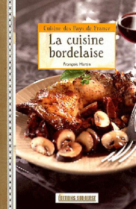 La cuisine bordelaise - Martin François ; Prigent Claude ; Prigent Françoi