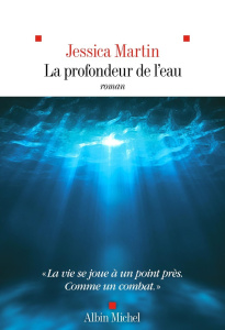 La profondeur de l'eau - Martin Jessica ; Beaune François