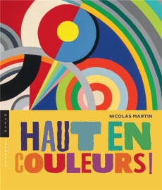 Haut en couleurs ! - Martin Nicolas