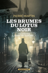Les brumes du lotus noir. Une enquête d'Anselme Planchec - Martin Pierre