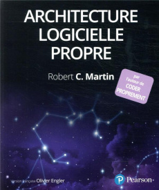 Architecture logicielle propre. Guide pratique pour la conception de logiciels - Martin Robert C. ; Engler Olivier