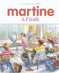 Martine : Martine à l'école - Delahaye Gilbert ; Marlier Marcel