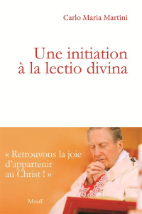 Une initiation à la lectio divina. De Bethlém au coeur de l'homme - Martini Carlo Maria ; Sicouri Dominique