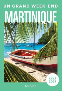 Un grand week-end Martinique. Edition 2026-2027 - Mauris Elisabeth ; Huot Aurélie
