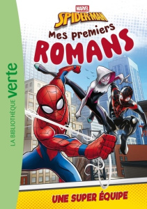 Mes premiers romans Spider-Man Tome 4 : Une super équipe - MARVEL